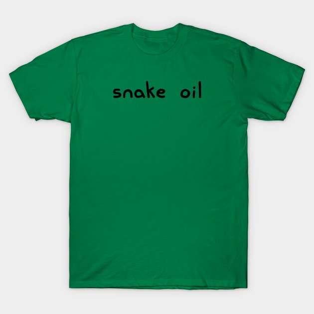 Snake Oil T-Shirt by Henry Rutledge
